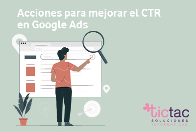 acciones para mejorar el CTR de tus anuncios en Google Ads