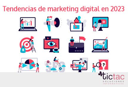Tendencias de marketing digital para 2023 I Tictac Soluciones Informáticas